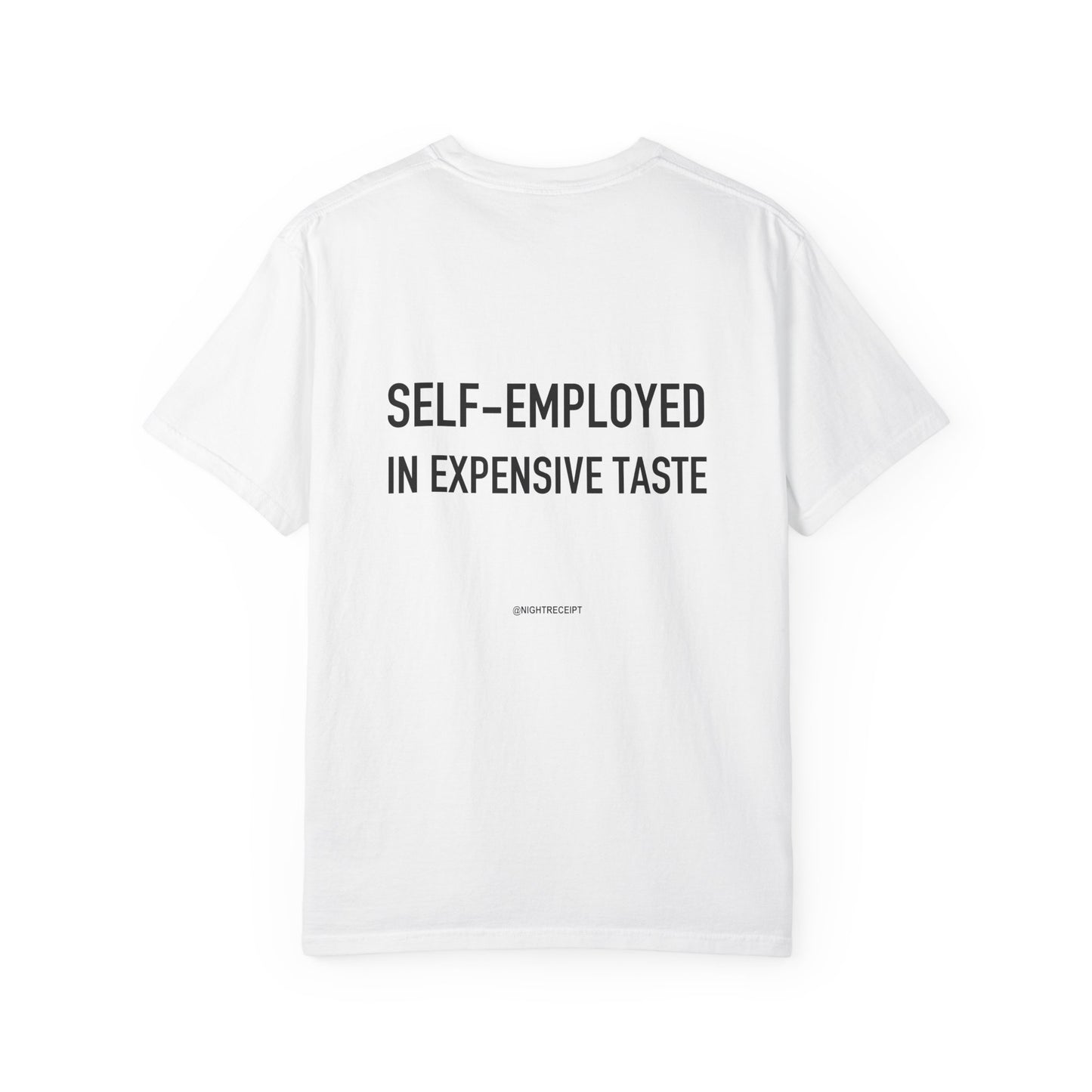 Self-Employed in Expensive Taste — Heavyweight Garment-Dyed Tee