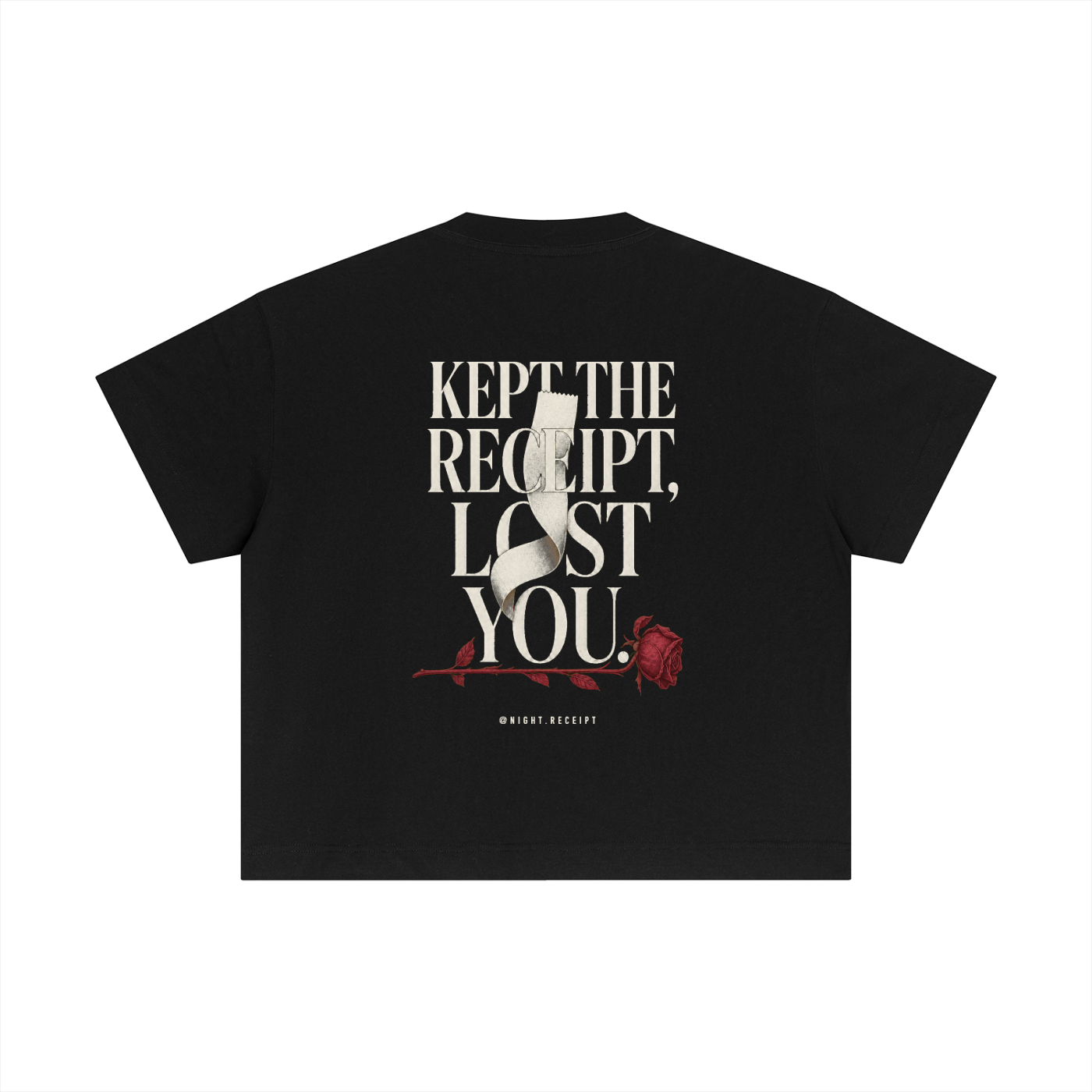 Back of the black Night Receipt boxy cotton tee with KEPT THE RECEIPT, LOST YOU in editorial serif capitals and a blank thermal receipt threading through the type and wilting into an oxblood rose
