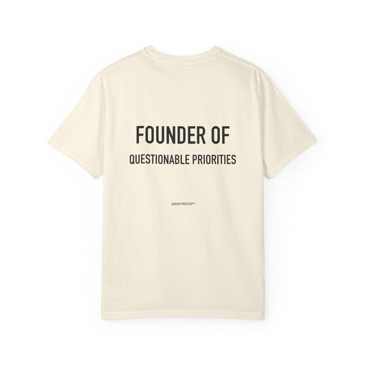 Founder of Questionable Priorities — Heavyweight Garment-Dyed Tee