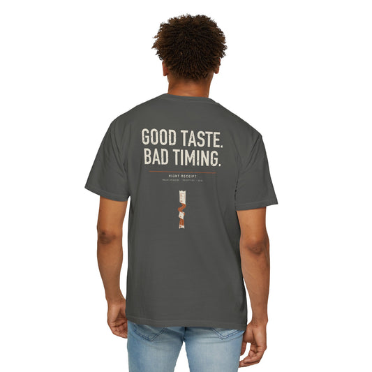 Good Taste, Bad Timing — Heavyweight Garment-Dyed Tee