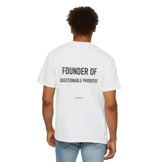 Founder of Questionable Priorities — Heavyweight Garment-Dyed Tee