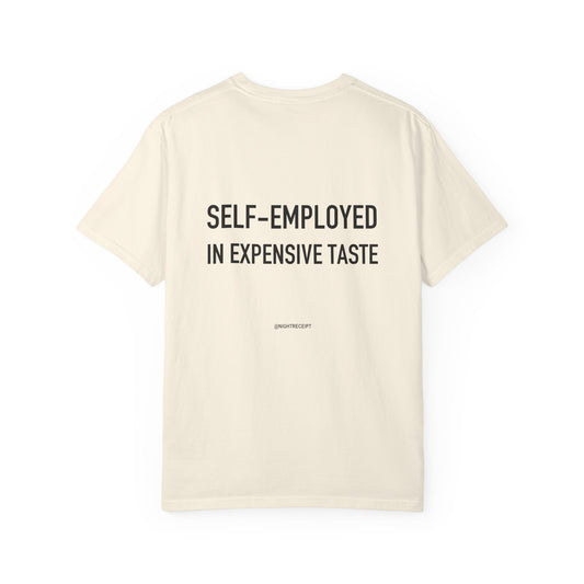 Self-Employed in Expensive Taste — Heavyweight Garment-Dyed Tee
