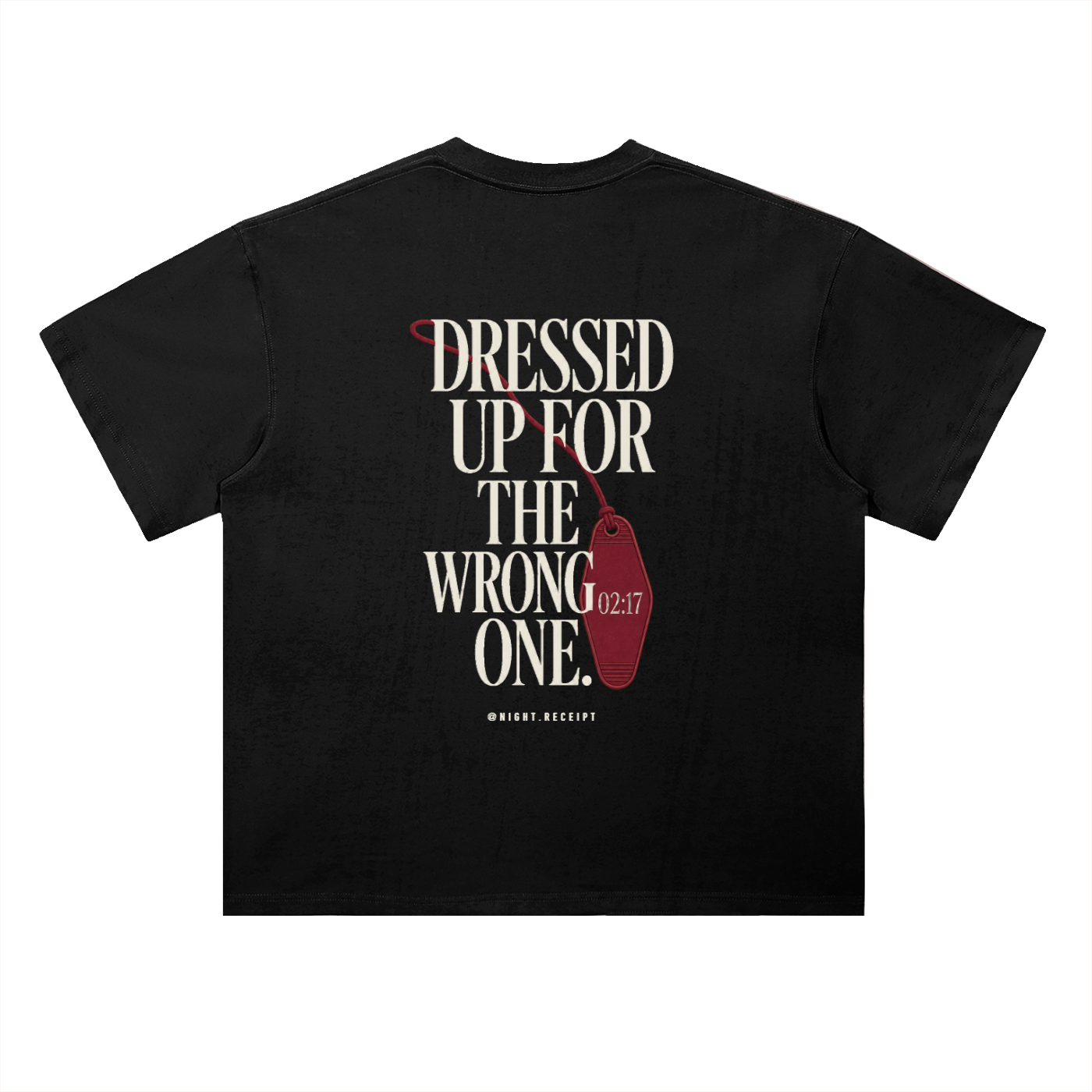 Night Receipt — Dressed Up for the Wrong One heavyweight drop-shoulder tee