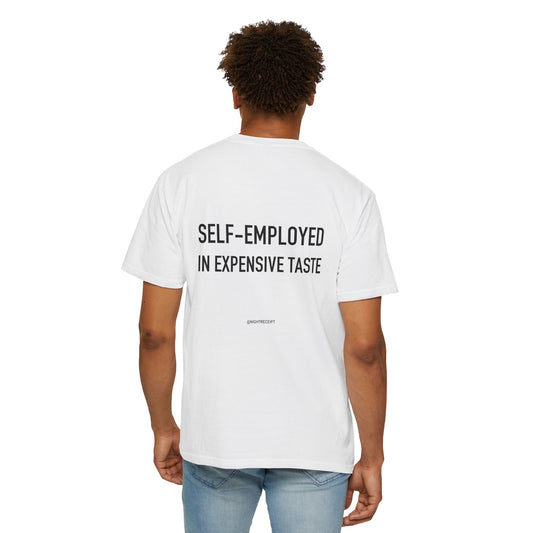 Self-Employed in Expensive Taste — Heavyweight Garment-Dyed Tee
