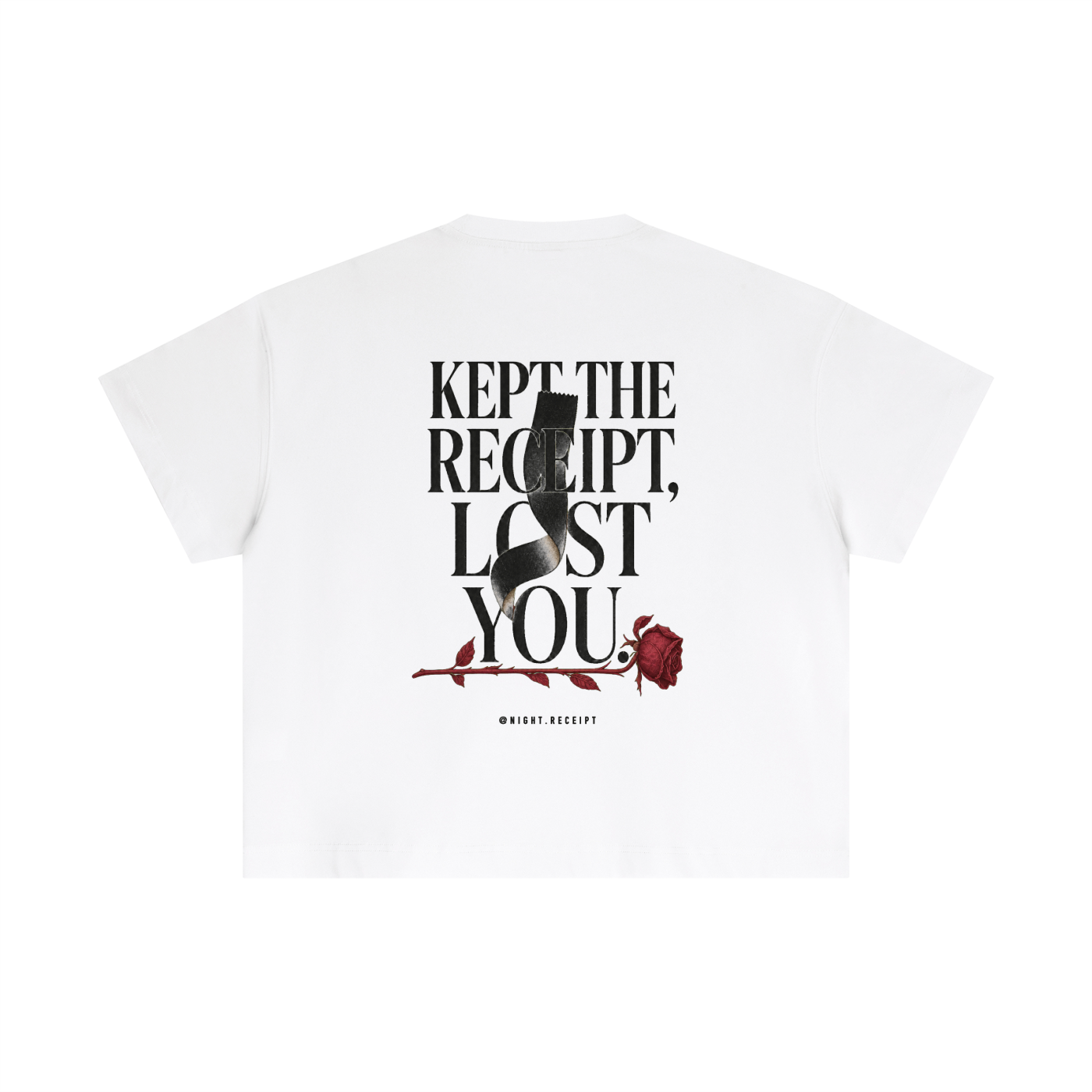 Back of the white Night Receipt boxy cotton tee with KEPT THE RECEIPT, LOST YOU in editorial serif capitals and a blank thermal receipt threading through the type and wilting into an oxblood rose