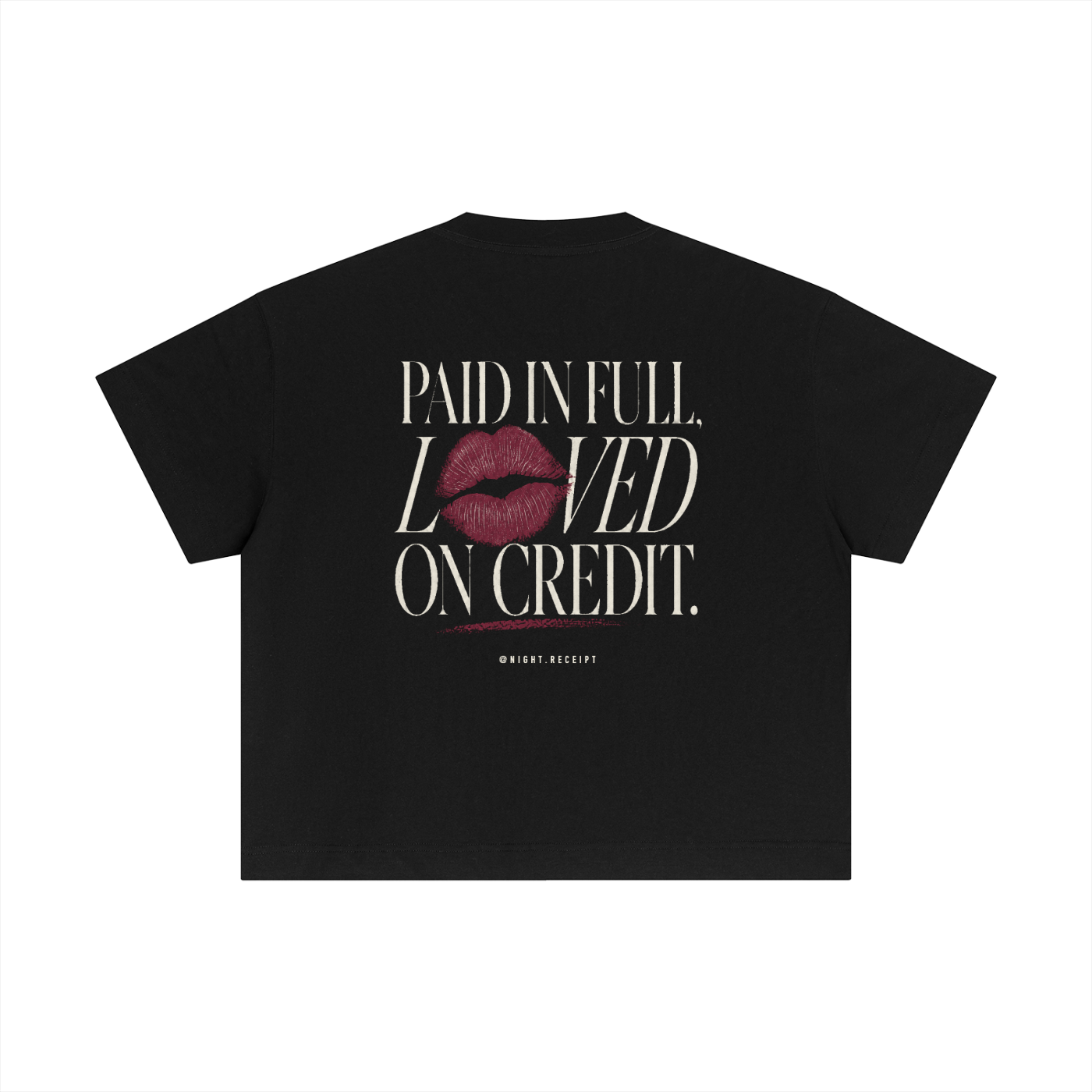 Back of the black Night Receipt boxy cotton tee with PAID IN FULL, LOVED ON CREDIT in editorial serif capitals and a smudged oxblood lipstick print replacing the O in LOVED, smearing into the line below