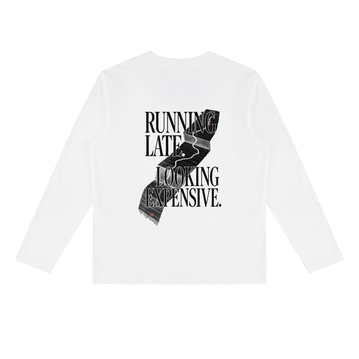 Back of the white heavyweight long sleeve tee with RUNNING LATE. LOOKING EXPENSIVE. in black editorial serif capitals over a torn receipt-road graphic