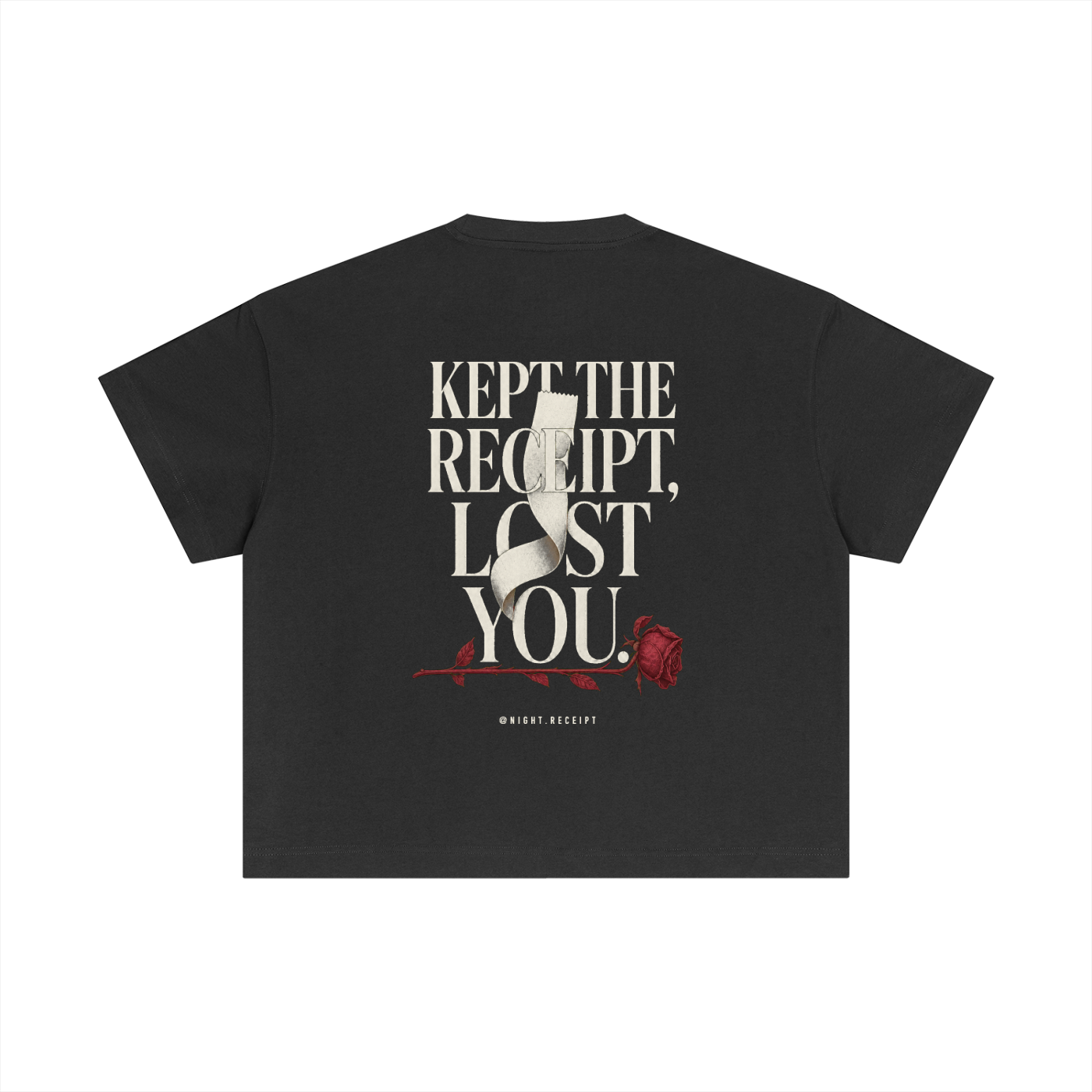 Back of the dark gray Night Receipt boxy cotton tee with KEPT THE RECEIPT, LOST YOU in editorial serif capitals and a blank thermal receipt threading through the type and wilting into an oxblood rose